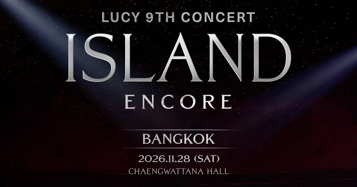 LUCY 9TH CONCERT ENCORE IN BANGKOK